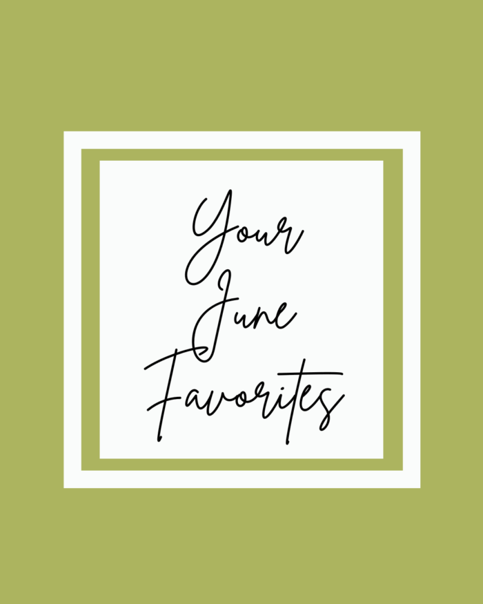 June Favorites 2025